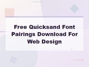 Free Quicksand Font Pairings for Web Design – Best Combinations Download