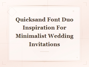 Quicksand Font Duo Inspiration for Minimalist Wedding Invitations
