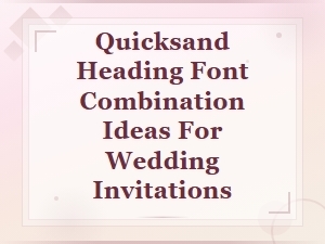 Quicksand Heading Font Pairings for Wedding Invitations