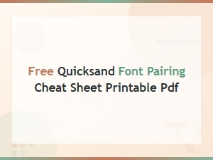 Free Quicksand Font Pairing Cheat Sheet Printable Pdf for Print Design
