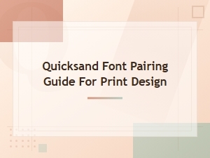 Quicksand Font Pairing Guide for Stunning Print Design